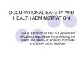 OCCUPATIONAL SAFETY AND HEALTH ADMINSTRATION PowerPoint PPT Presentation