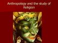 Anthropology and the study of Religion PowerPoint PPT Presentation