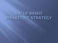 Value-based marketing strategy PowerPoint PPT Presentation