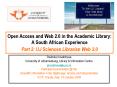 Open Access and Web 2.0 in the Academic Library: A South African Experience Part 2: UJ Sciences Librarian Web 2.0 PowerPoint PPT Presentation