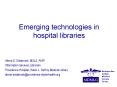 Emerging technologies in hospital libraries PowerPoint PPT Presentation