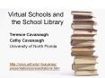 Virtual Schools and the School Library PowerPoint PPT Presentation