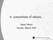A consortium of odours...