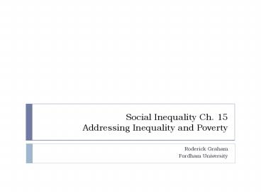 Social Inequality Ch. 15 Addressing Inequality and Poverty