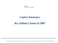 Captive Insurance Key Industry Issues in 2009 PowerPoint PPT Presentation