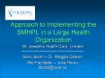 Approach to Implementing the SMHPL in a Large Health Organization PowerPoint PPT Presentation