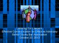 Listening For Lawyers: Effective Communication for Effective Advocacy Berks County Bar Association October 23, 2013 PowerPoint PPT Presentation