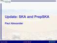 Update: SKA and PrepSKA Paul Alexander PowerPoint PPT Presentation