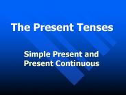 The Present Tenses
