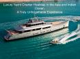 Luxury Yacht Charter Exuma Picchiotti Asia and Indian Ocean PowerPoint PPT Presentation