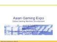 Asian Gaming Expo Global Gaming Machine Development PowerPoint PPT Presentation