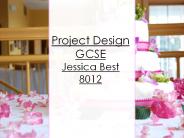 Project Design GCSE Jessica Best 8012