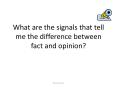 What are the signals that tell me the difference between fact and opinion? PowerPoint PPT Presentation