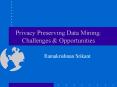 Privacy Preserving Data Mining: Challenges PowerPoint PPT Presentation