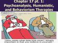 Chapter 17 pt. 1: Psychoanalysis, Humanistic, and Behaviorism Therapies PowerPoint PPT Presentation