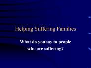 Helping Suffering Families