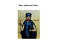 Saint Valentine PowerPoint PPT Presentation