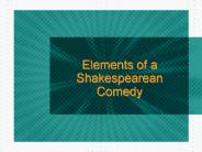 Elements of a Shakespearean Comedy