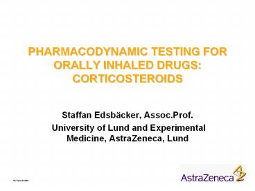 PHARMACODYNAMIC TESTING FOR ORALLY INHALED DRUGS: CORTICOSTEROIDS