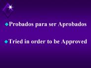 Probados para ser Aprobados