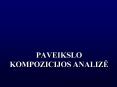 PAVEIKSLO KOMPOZICIJOS ANALIZE PowerPoint PPT Presentation
