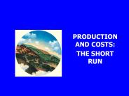 PRODUCTION AND COSTS: