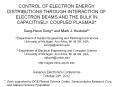 CONTROL OF ELECTRON ENERGY DISTRIBUTIONS THROUGH INTERACTION OF ELECTRON BEAMS AND THE BULK IN CAPACITIVELY COUPLED PLASMAS* PowerPoint PPT Presentation
