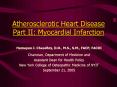Atherosclerotic Heart Disease Part II: Myocardial Infarction PowerPoint PPT Presentation
