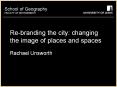 Re-branding the city: changing the image of places and spaces PowerPoint PPT Presentation