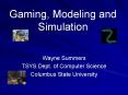 Gaming, Modeling and Simulation PowerPoint PPT Presentation