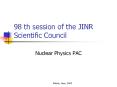 98 th session of the JINR Scientific Council PowerPoint PPT Presentation