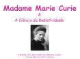 Madame Marie Curie PowerPoint PPT Presentation