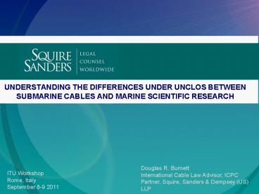 UNDERSTANDING THE DIFFERENCES UNDER UNCLOS BETWEEN SUBMARINE CABLES AND MARINE SCIENTIFIC RESEARCH