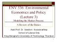 ENV 536: Environmental Economics and Policy (Lecture 3) Modeling the Market Process: A Review of the Basics PowerPoint PPT Presentation