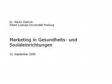 Dr. Martin Dietrich Albert-Ludwigs-Universit