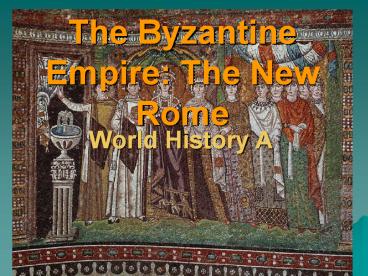 The Byzantine Empire: The New Rome