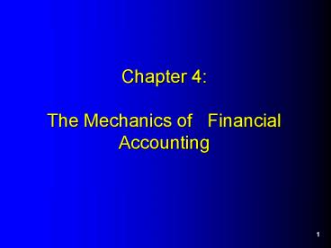 Chapter 4: The Mechanics of  Financial Accounting
