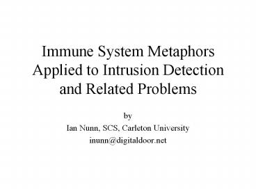 Immune System Metaphors Applied to Intrusion Detection and Related Problems