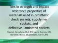 Tensile strength and impact resistance properties of materials used in prosthetic check sockets, copolymer sockets, and definitive laminated sockets PowerPoint PPT Presentation