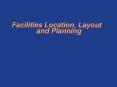 Facilities Location, Layout and Planning PowerPoint PPT Presentation