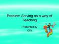 Problem Solving as a way of Teaching PowerPoint PPT Presentation