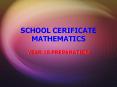 SCHOOL CERIFICATE MATHEMATICS PowerPoint PPT Presentation