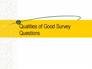 Qualities of Good Survey Questions