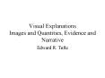 Visual Explanations Images and Quantities, Evidence and Narrative PowerPoint PPT Presentation