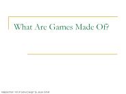 What Are Games Made Of?