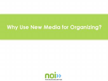 Why Use New Media for Organizing?
