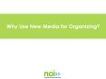Why Use New Media for Organizing? PowerPoint PPT Presentation