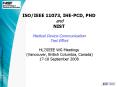 ISO/IEEE 11073, IHE-PCD, PHD  and NIST Medical Device Communication Test Effort HL7/IEEE WG Meetings (Vancouver, British Columbia, Canada) 17-18 September 2008 PowerPoint PPT Presentation