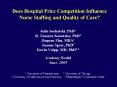 Does Hospital Price Competition Influence Nurse Staffing and Quality of Care? PowerPoint PPT Presentation
