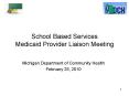 School Based Services Medicaid Provider Liaison Meeting PowerPoint PPT Presentation